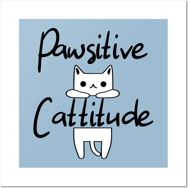 Pawsitive Cattitude Wall Art by SandraKC